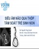 Bài giảng Siêu âm não qua thóp tầm soát trẻ sinh non - BS. Nguyễn Công Quỳnh
