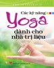 Ebook Các kỹ năng Yoga dành cho nhà trị liệu: Phần 2