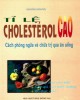 Ebook Tỉ lệ cholestérol cao - Cách phòng ngừa và chữa trị qua ăn uống: Phần 2
