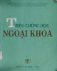 Ebook Triệu chứng học Ngoại khoa: Phần 1