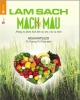 Ebook Làm sạch mạch và máu - Những tác phẩm kinh điển của nền y học tự nhiên: Phần 1